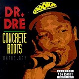 Dr. Dre - Concrete Roots