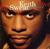 Keith Sweat - Get Up on It