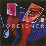 Foreigner - The Very Best...And Beyond