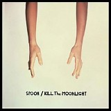 Spoon - Kill the Moonlight