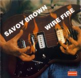 Savoy Brown - Wire Fire