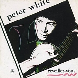 Peter White - Reveillez-Vous