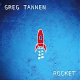 Greg Tannen - Rocket