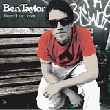 Ben Taylor - Deeper Than Gravity