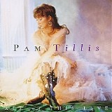 Pam Tillis - All Of This Love