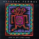Violent Femmes - Add It Up [1981-1993]