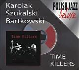 Karolak, Szukalski, Bartkowski - Time Killers