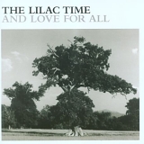 Lilac Time, The - And Love For All