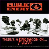 Public Enemy Discography - There's A Poison Goin' On