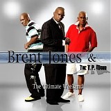 Brent Jones & The T.P. Mobb - The Ultimate Weekend - The Ultimate Weekend