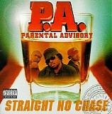 P.A. (Parental Advisory) Discography - Straight No Chase