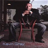 Kevin Gray - So Fresh