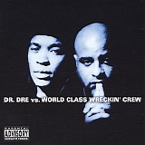 Dr. Dre Discography[9 Albums] - Dr. Dre Vs World Class Wreckin Crew(Discs 1 & 2)