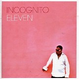 Incognito - Discography - Eleven