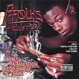 P-Folks A.K.A. Roulette - Smoke In-Halation, Blood, Sweat & Tears