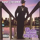 Too Short - Get in Where You Fit In