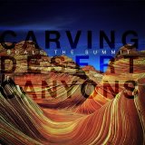 Scale The Summit - Carving Desert Canyons