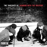 The Takeover UK - Running With The Wasters