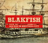 Blakfish - See You In Another City
