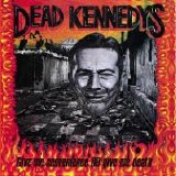 Dead Kennedys - Give Me Convenience Or Give Me Death