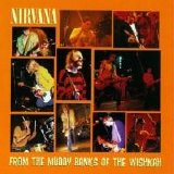 Nirvana - From the Muddy Banks of the Wishkah (Live)