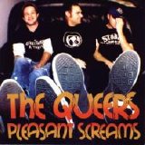 The Queers - Pleasant Screams