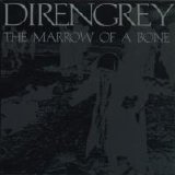 Dir En Grey - The Marrow of a Bone