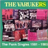 Varukers - The Punk Singles 1981-1985