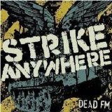 Strike Anywhere - Dead FM