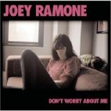 Ramone, Joey - Don't Worry About Me