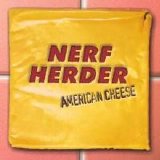 Nerf Herder - American Cheese