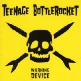 Teenage Bottlerocket - Warning Device