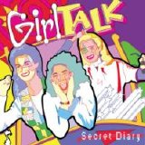 Girl Talk - Secret Diaries