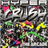 HYPER CRUSH - The Arcade