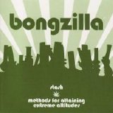 Bongzilla - Stash/Methods Of Attaining Extreme Altitudes