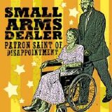 Small Arms Dealer - Patron Saint Of Disappointment