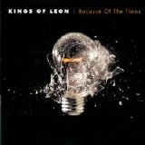 Kings of Leon, The - Because of the Times