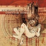 Six Reasons To Kill - Another Horizon