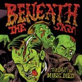 Beneath The Sky - The Day The Music Died