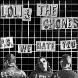 Loli & The Chones - P.S. We Hate You
