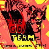The Go! Team - Thunder, Lightning, Strike