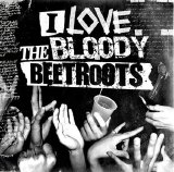 The Bloody Beetroots - I Love The Bloody Beetroots