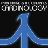 Ryan Adams & The Cardinals - Cardinology