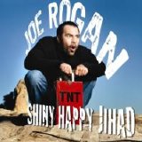 Rogan, Joe - Shiny Happy Jihad