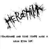 Heroshima - Tomahawks and Bear Traps Make A Mean Stew (EP)