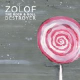 Zolof the Rock & Roll Destroyer - Zolof The Rock & Roll Destroyer