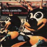Elvis Costello - When I Was Cruel