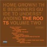 The Roots - Home Grown! The Beginners Guide To Understanding The Roots Volume 2