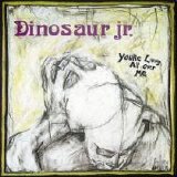 Dinosaur Jr. - You're Living All Over Me