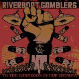 Riverboat Gamblers - To The Confusion Of Our Enemies